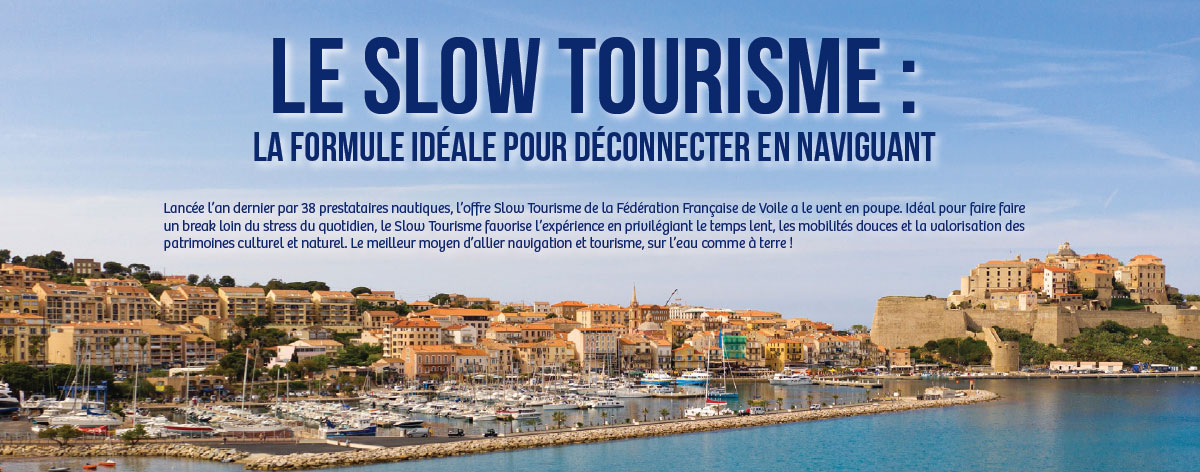 Le Slow Tourisme : LA FORMULE IDÉALE POUR DÉCONNECTER EN NAVIGUANT